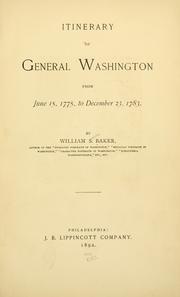 Cover of: Itinerary of General Washington from June 15, 1775, to December 23, 1783. by Baker, William Spohn