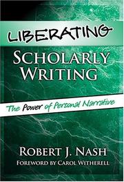 Cover of: Liberating scholarly writing: the power of personal narrative