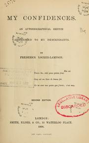 My confidences, an autobiographical sketch addressed to my descendants by Frederick Locker-Lampson