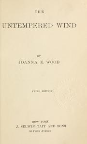 The untempered wind by Wood, Joanna E.