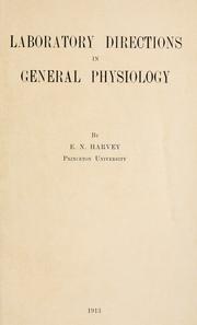 Cover of: Laboratory directions in general physiology by E. Newton Harvey