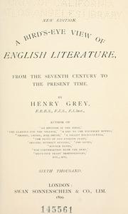 Cover of: A bird's eye view of English literature, from the seventh century to the present time. by Henry Grey