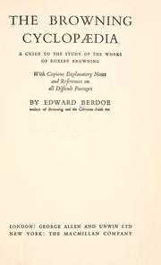Cover of: The Browning cyclopaedia: a guide to the study of the works of Robert Browning, with copious explanatory notes and references on all diffucult passages.