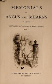 Cover of: Memorials of Angus and Mearns: an account, historical, antiquarian, and traditionary