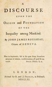 Cover of: A discourse upon the origin and foundation of the inequality among mankind by Jean-Jacques Rousseau