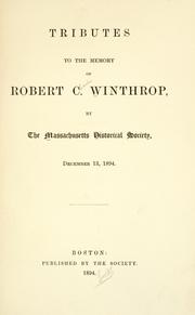 Cover of: Tributes to the memory of Robert C. Winthrop by Massachusetts Historical Society, Massachusetts Historical Society, Massachusetts Historical Society