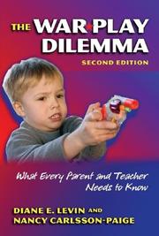 Cover of: The war play dilemma: what every parent and teacher needs to know
