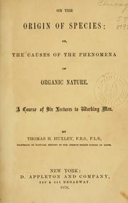 Cover of: On the origin of species; or, The causes of the phenomena of organic nature by Thomas Henry Huxley