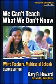 Cover of: We can't teach what we don't know by Gary R. Howard