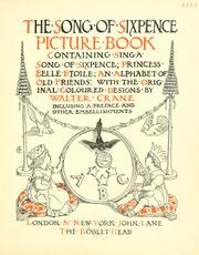 Cover of: Song of sixpence picture book: containing, Song of sixpence; Princess Belle Etoile; An alphabet of old friends.