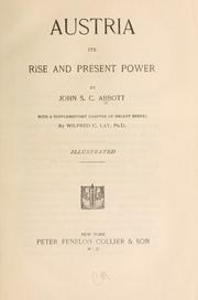 Cover of: Austria, its rise and present power. by John S. C. Abbott, Wilfred C. Lay, John S. C. Abbott