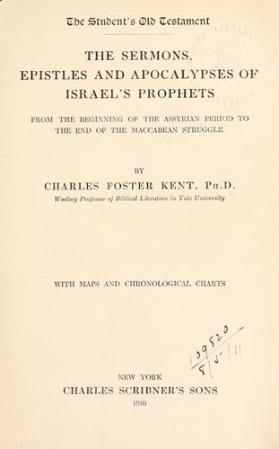 The sermons, epistles and apocalypses of Israel's prophets by Charles Foster Kent