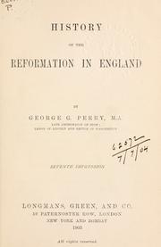 Cover of: History of the Reformation in England. by George Gresley Perry