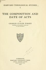 Cover of: The composition and date of Acts by Torrey, Charles Cutler, Torrey, Charles Cutler