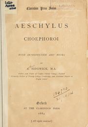 Cover of: Choephoroi, with introd. and notes by A. Sidgwick. by Aeschylus