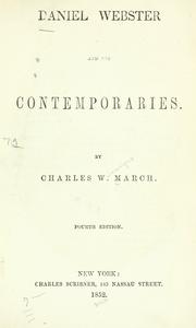 Cover of: Daniel Webster and his contemporaries. by Charles W. March