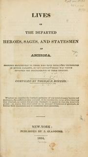 Cover of: Lives of the departed heroes, sages, and statesmen of America.: Confined exclusively to those who have signalized themselves in either capacity, in the revolutionary war which obtained the independence of their country.