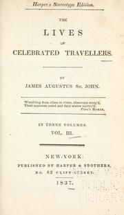 Cover of: The lives of celebrated travelers Volume III by St. John, James Augustus