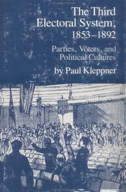 Cover of: The third electoral system 1853-1892: parties, voters, and political cultures