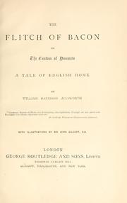 Cover of: The flitch of bacon, or The custom of Dunmow by William Harrison Ainsworth