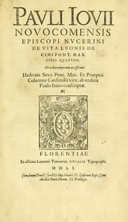 Cover of: Pavli Iovii novocomensis Episcopi nucerini de vita Leonis Decimi Pont. Max. Libri Quatuor: his ordine temporum acce[ss]erunt Hadriani Sexti Pont. Max