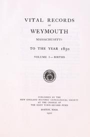 Cover of: Vital records of Weymouth, Massachusetts, to the year 1850... by Weymouth (Mass.)