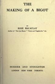 Cover of: The making of a bigot by Thomas Babington Macaulay