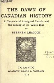 Cover of: The dawn of Canadian history by Stephen Leacock
