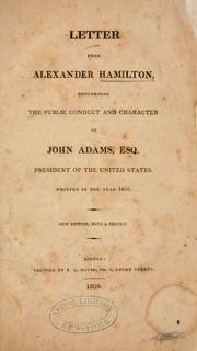 Letter from Alexander Hamilton, concerning the public conduct and character of John Adams, Esq., President of the United States cover