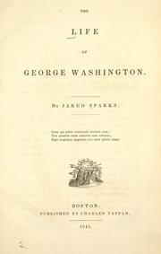 Cover of: The life of George Washington. by Jared Sparks