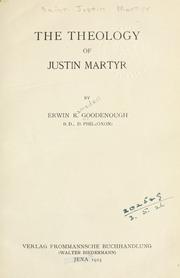 Cover of: The theology of Justin Martyr. by Goodenough, Erwin Ramsdell