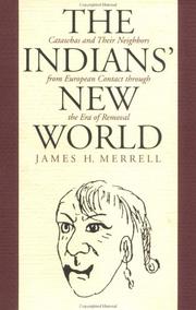 Cover of: Indians' new world: Catawbas and their neighbors from European contact through the era of removal