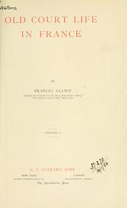 Cover of: Old court life in France. by Frances Elliot, Frances Elliot