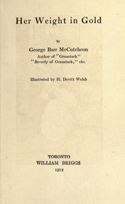 Cover of: Her weight in gold. by George Barr McCutcheon