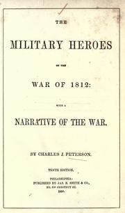 Cover of: The military heroes of the war of 1812: with a narrative of the war.