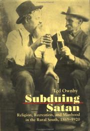 Cover of: Subduing Satan: religion, recreation, and manhood in the rural South, 1865-1920