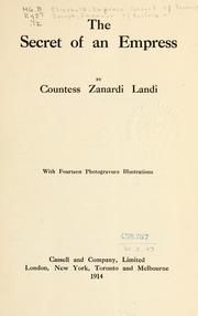 Cover of: The secret of an empress by Zanardi Landi, Karoline Franziska M. contessa, Zanardi Landi, Karoline Franziska M. contessa