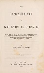 Cover of: The life and times of Wm. Lyon Mackenzie by Charles Lindsey, Charles Lindsey