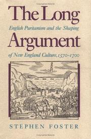 Cover of: The long argument: English Puritanism and the shaping of New England culture, 1570-1700