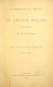 Cover of: A genealogical sketch of Dr. Artemas Bullard of Sutton, and his descendants