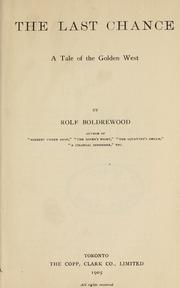 Cover of: The last chance by Rolf Boldrewood, Rolf Boldrewood