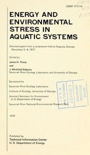 Cover of: Energy and environmental stress in aquatic systems by sponsored by Savannah River Ecology Laboratory, Institute of Ecology, University of Georgia, Assistant Secretary for Environment, U.S. Department of Energy, Savannah River National Environmental Research Park ; edited by James H. Thorp and J. Whitfield Gibbons.