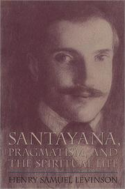 Cover of: Santayana, pragmatism, and the spiritual life | Henry S. Levinson