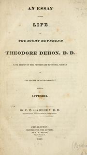 Cover of: An essay on the life of the Right Reverend Theodore Dehon, D.D by Christopher Edwards Gadsden