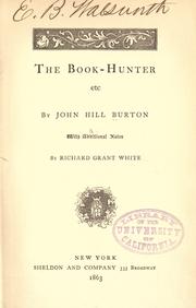 Cover of: The book-hunter, etc. by John Hill Burton, John Hill Burton