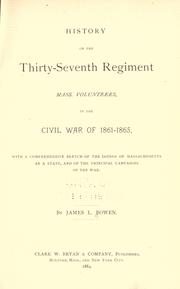 Cover of: History of the Thirty-Seventh Regiment, Mass. Volunteers in the Civil War of 1861-1865: with a comprehensive sketch of the doings of Massachusetts as a state, and of the principal campaigns of the war