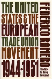 Cover of: The United States and the European trade union movement, 1944-1951