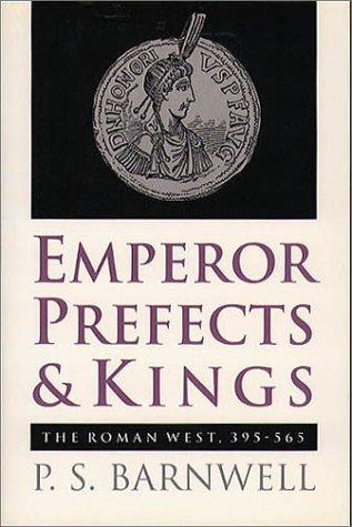 Emperor, Prefects, & Kings by P. S. Barnwell