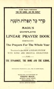 Cover of: Magil's complete linear prayer book comprising the prayers for the whole year =: Seder kol tefilot ha-shanah