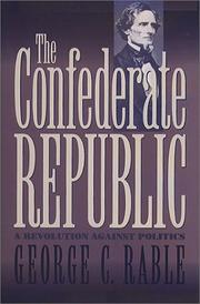 The Confederate Republic by George C. Rable